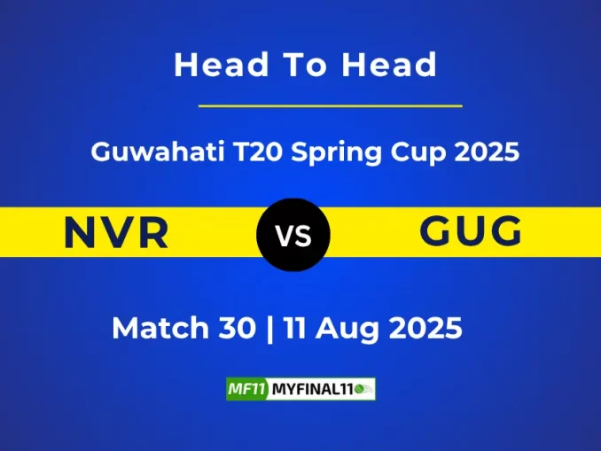NVR vs GUG Player Battle & Head to Head Team Stats - Guwahati T20 Spring Cup 2025