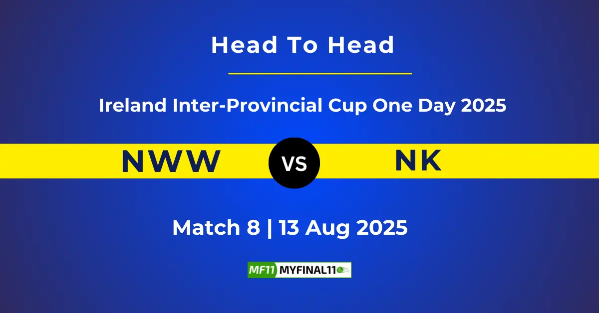 NWW vs NK Player Battle & Head to Head Team Stats - Ireland Inter-...