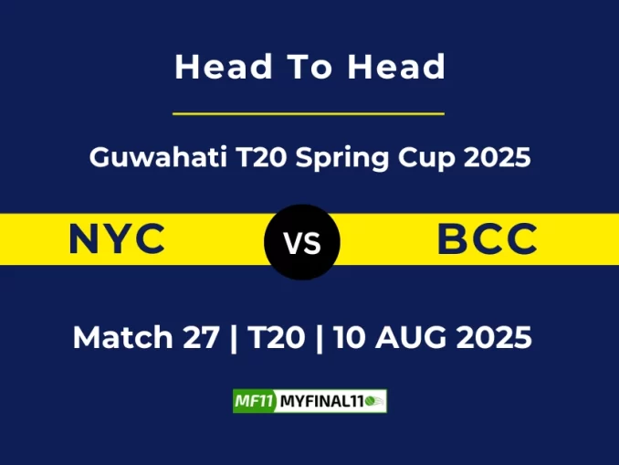 NYC VS BCC Player Battle, Head to Head Guwahati T20 Spring Cup 2025