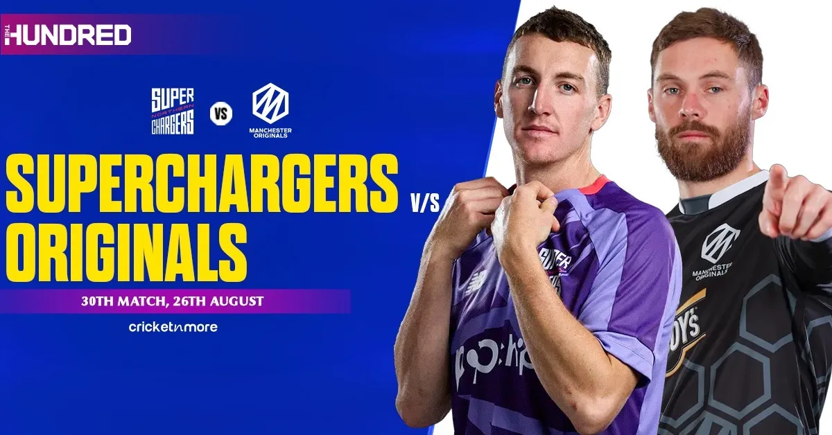 NS vs MO 30th Match Preview: Northern Superchargers vs Manchester Orig...