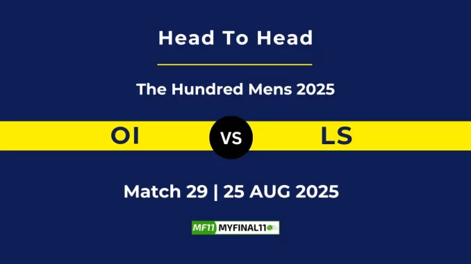 OI vs LS Player Battle, Head to Head The Hundred Mens 2025