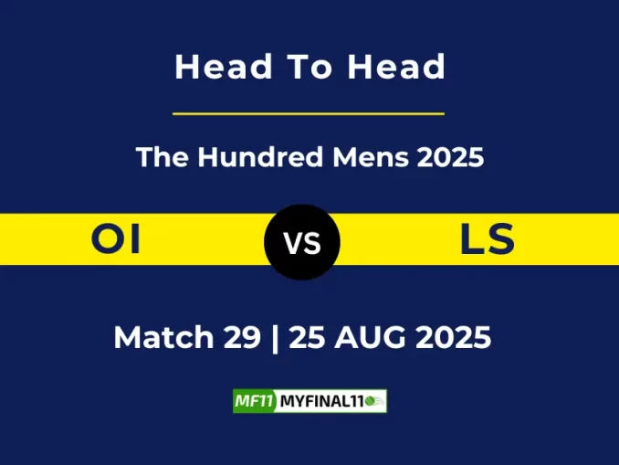 OI vs LS Player Battle, Head to Head The Hundred Mens 2025