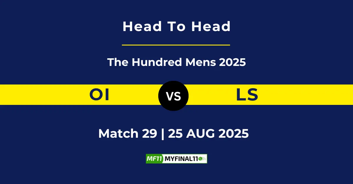 OI vs LS Player Battle & Head to Head Team Stats - The Hundred Men...