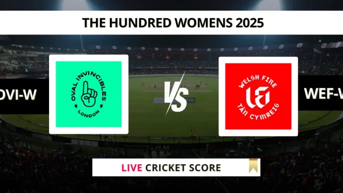 OVI-W vs WEF-W Live Cricket Score The Hundred Womens 2025