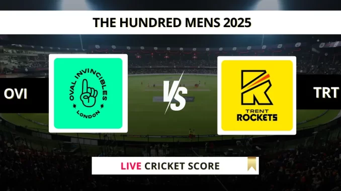 OVI vs TRT Live Cricket Score The Hundred Mens 2025