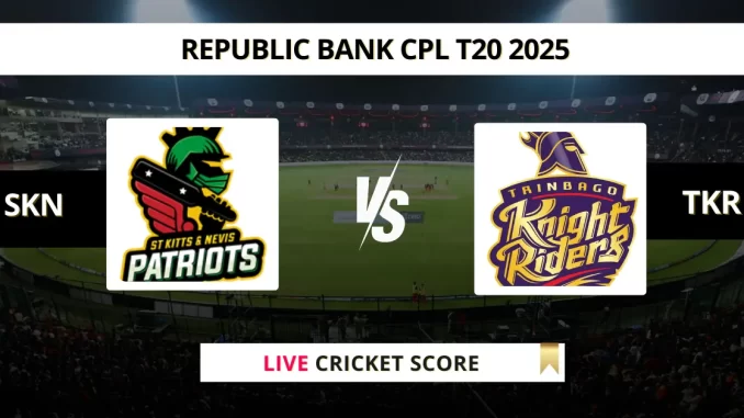 _SKN vs TKR Live Cricket Score Republic Bank CPL T20 2025