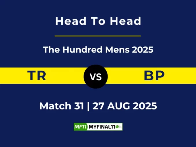 TR vs BP Player Battle, Head to Head The Hundred Mens 2025