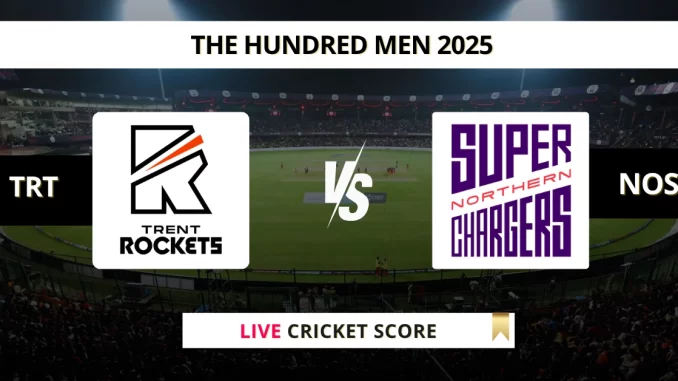 TRT VS NOS Live Cricket Score THE HUNDRED MEN 2025