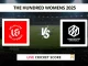 WEF-W vs MNR-W Live Cricket Score The Hundred Womens 2025