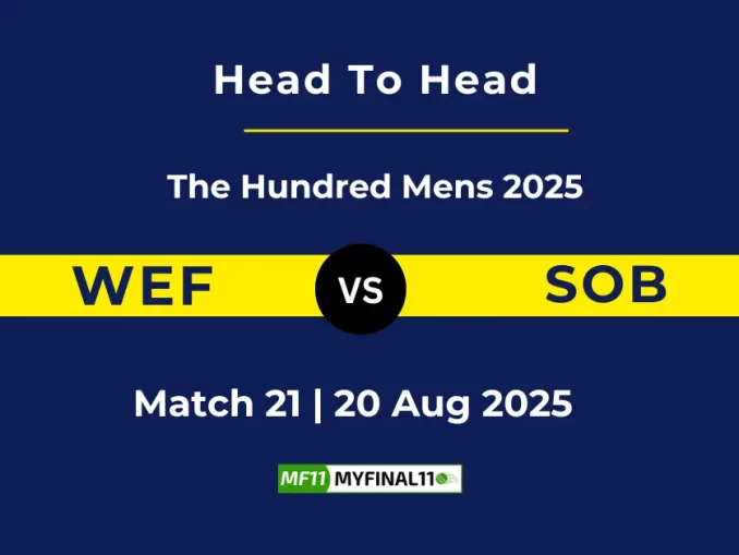 WEF vs SOB Player Battle, Head to Head The Hundred Mens 2025