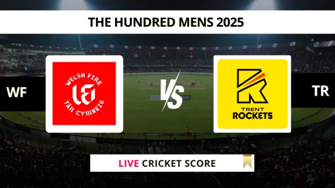 WF vs TR Live Cricket Score The Hundred Mens 2025