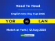 YOR vs LAN Player Battle & Head to Head Team Stats - English One Day Cup 2025