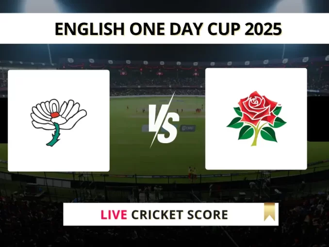 YOR vs LAN Live Score: Scorecard, Ball by Ball Commentary - at York, English One Day Cup 2025