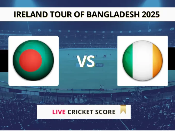 BAN vs IRE Live Score, 1st T20I, Ireland tour of Bangladesh 2025