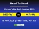 MS-W vs MR-W Player Battle, Statistics and Team Stats 2025
