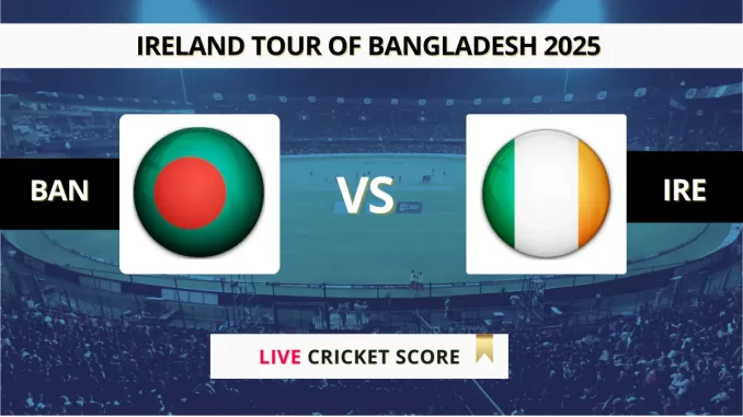 BAN vs IRE Live Score, 3rd T20I, Ireland tour of Bangladesh 2025