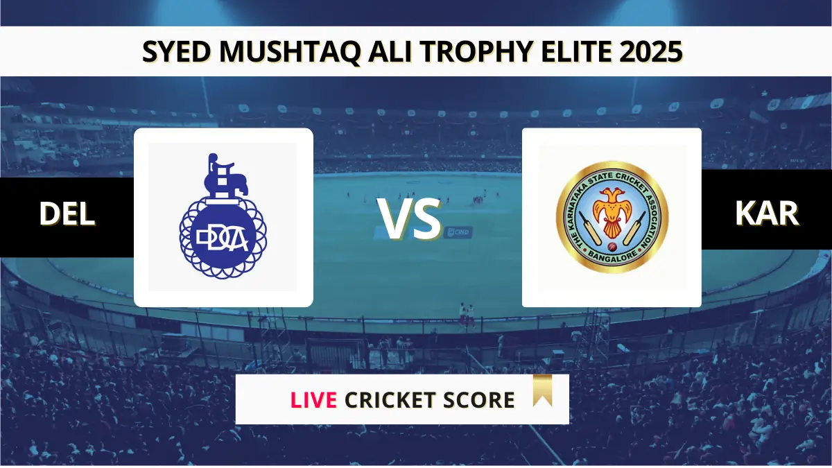 DEL vs KAR Live Score: Scorecard, Ball by Ball Commentary - Group D, S...