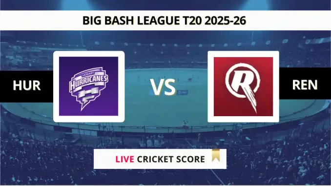 HUR vs REN Live Score Big Bash League T20 2025-26