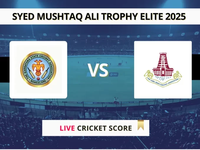 KAR vs TN Live Score, Syed Mushtaq Ali Trophy Elite 2025