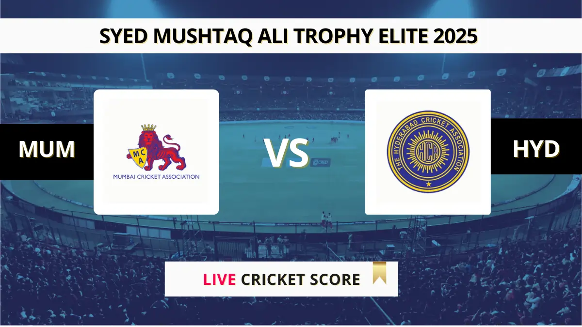 MUM vs HYD Live Score: Scorecard, Ball by Ball Commentary - Syed Musht...